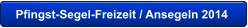 Pfingst-Segel-Freizeit / Ansegeln 2014