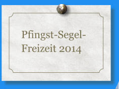 Pfingst-Segel-Freizeit 2014